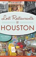 Lost Restaurants of Houston (American Palate) 1467138282 Book Cover