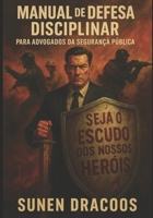 Manual de Defesa Disciplinar para Advogados da Segurança Pública (Portuguese Edition) B0FB448V63 Book Cover