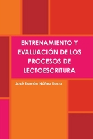 ENTRENAMIENTO Y EVALUACIÓN DE LOS PROCESOS DE LECTOESCRITURA (Spanish Edition) 1447532317 Book Cover