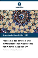 Probleme der antiken und mittelalterlichen Geschichte von Chach. Ausgabe 10 6206864383 Book Cover
