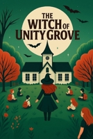 The Witch of Unity Grove B0FGXKZB7G Book Cover