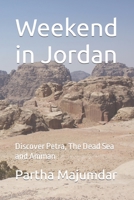 Weekend in Jordan: Discover Petra, The Dead Sea and Amman B0CK3MMBN2 Book Cover