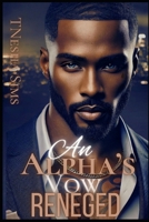 An Alpha's Vow Reneged B0F5QNPDKS Book Cover