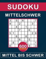 Sudoku Mittelschwer: 600 Sudoku für Erwachsene mit Lösungen, Rätselbuch Geschenk für Erwachsene und für Großeltern. B088B6WMPX Book Cover