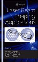 Laser Beam Shaping Applications 1498714412 Book Cover
