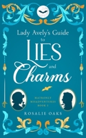 Lady Avely's Guide to Lies and Charms (Matronly Misadventures) 064530056X Book Cover