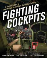 Fighting Cockpits: In the Pilot's Seat of Great Military Aircraft from World War I to Today 0760349568 Book Cover