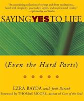 Saying Yes to Life (Even the Hard Parts) 0861712749 Book Cover