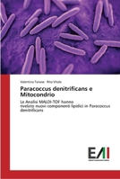 Paracoccus denitrificans e Mitocondrio: Le Analisi MALDI-TOF hanno rivelato nuovi componenti lipidici in Paracoccus denitrificans 3639775716 Book Cover