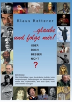 ... glaube und folge mir!: Oder doch besser nicht? 3757822986 Book Cover