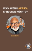 WAS, WENN AFRIKA SPRECHEN KÖNNTE? - Celso Salles 1006599754 Book Cover
