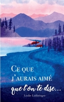 Ce que j'aurais aimé que l'on te dise... 2322457566 Book Cover
