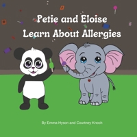 Petie and Eloise Learn About Allergies (Petie the Panda) B0FQJFZ9TR Book Cover
