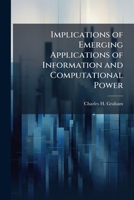 Implications of Emerging Applications of Information and Computational Power: Modeling and Simulating Social Environments 1288289928 Book Cover