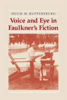 Voice and Eye in Faulkner's Fiction 0820333646 Book Cover