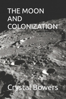 THE MOON AND COLONIZATION B0CPVCLVWJ Book Cover