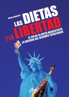 Las dietas y la libertad. El fin de la dieta absolutista, la quiebra del regimen totalitario 1644610094 Book Cover