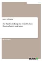 Die Rechtsstellung des betrieblichen Datenschutzbeauftragten (German Edition) 3668979847 Book Cover