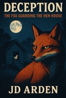 Deception: The Fox Guarding the Hen House (Society & Human Nature) B0FJMRJGDR Book Cover