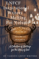Love and Faith Inspirational Writers Melting Pot: Volume 1 (Love and Faith Melting Pot Series) B0GL7MQTRR Book Cover