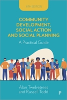 Community Development, Social Action and Social Planning: A Practical Guide 1447360648 Book Cover