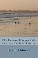 The Second Trident Tale: Another Trident Tale by 1453636846 Book Cover