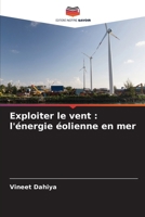 Exploiter le vent : l'énergie éolienne en mer (French Edition) 6207632818 Book Cover