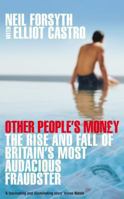 Other People's Money: The Rise and Fall of Britain's Boldest Credit Card Fraudster 0330446010 Book Cover