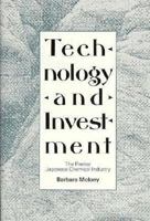 Technology and Investment: The Prewar Japanese Chemical Industry (Harvard East Asian Monographs) 0674872606 Book Cover