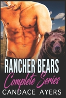 Rancher Bears Complete Series: Shifter Romance Collection 1981080988 Book Cover
