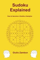 Sudoku Explained: How to Become a Sudoku Champion 1481829297 Book Cover