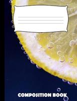 Composition Book: Lemon Composition Notebook Wide Ruled 1074688457 Book Cover