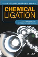Chemical Ligation: Tools for Biomolecule Synthesis and Modification 1119044103 Book Cover