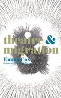 Theatre and Migration 1137004010 Book Cover