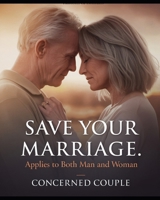 Save your Marriage - Applies to both Man and Woman: Misunderstanding about menopause and intimacy Issues B0GH6G3X42 Book Cover