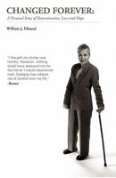 Changed Forever: A Personal Story of Determination, Love and Hope 1450509495 Book Cover
