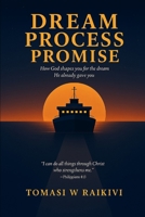 Dream Process Promise: Christian Business & Finance B0GY5FS1BW Book Cover