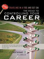 The Road to Controlling Your Career: The Question Is Not Are There Jobs Available? the Question Is, Are You Prepared to Get the Available Jobs? 1426975538 Book Cover