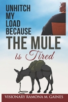 Unhitch My Load Because the Mule 1097125777 Book Cover