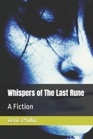 Whispers of The Last Rune: A Fiction B0FLVHQNM9 Book Cover