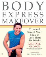 Body Express Makeover: Trim and Sculpt Your Body in Less Than Six Weeks 0743261224 Book Cover