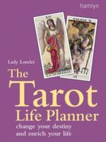 The Tarot Life Planner: Change Your Destiny and Enrich Your Life (Hamlyn Mind, Body, Spirit S.) 0753711354 Book Cover