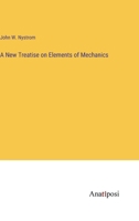 A New Treatise on Elements of Mechanics 3382823837 Book Cover