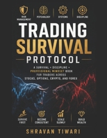 Trading Survival Protocol: Discipline, Risk, Psychology & Systems for Long-Term Survival B0H1B9JCC1 Book Cover