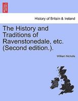 The History and Traditions of Ravenstonedale, etc. (Second edition.). 1241321485 Book Cover