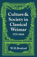 Culture and Society in Classical Weimar 1775-1806 0521043530 Book Cover