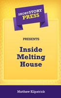 Short Story Press Presents Inside Melting House 1648912249 Book Cover