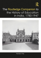 The Routledge Companion to the History of Education in India, 1780-1947 103279643X Book Cover