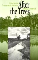 After the Trees: Living on the Transamazon Highway 0292776802 Book Cover