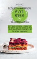 High-Protein Plant Based Cookbook: Tasty Vegan Recipes for a Strong, Vital and Healthy Body, How to Increase Your Energy and Strenght Without Affecting the Natural Environment 1801721424 Book Cover